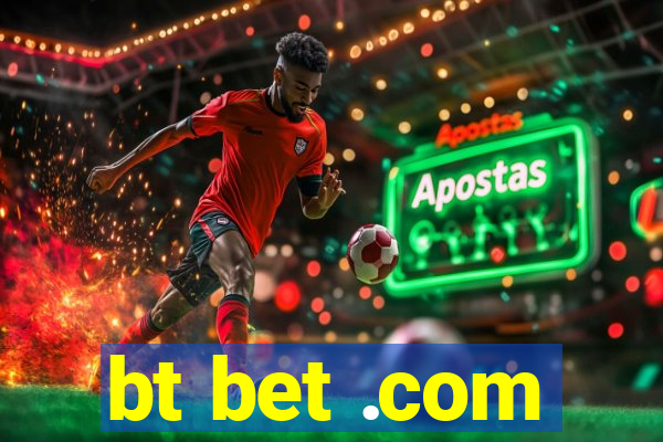 bt bet .com